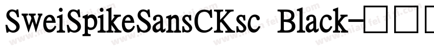 SweiSpikeSansCKsc Black字体转换